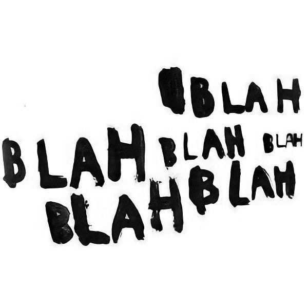 Blah blah blah — cut the noise